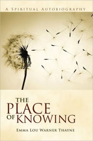 Title: The Place of Knowing, Author: Emma Lou Warner Thayne