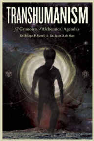 Title: Transhumanism: A Grimoire of Alchemical Agendas, Author: Scott D de Hart