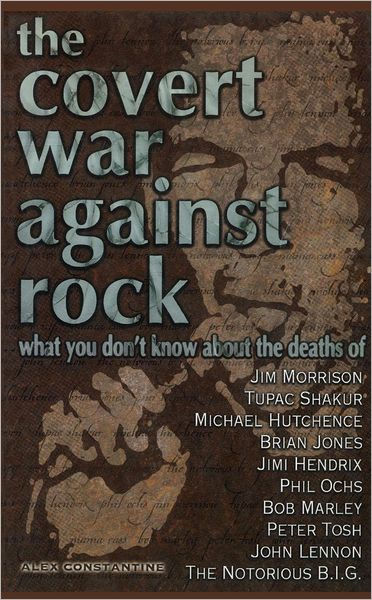 The Covert War Against Rock : What You Don't Know about the