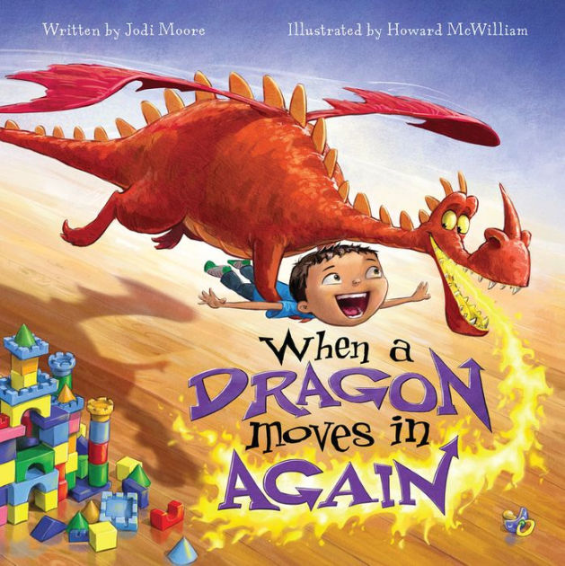 When a Dragon Moves In Again by Jodi Moore, Howard McWilliam