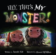 Title: Hey, That's MY Monster! (I Need My Monster Series), Author: Amanda Noll