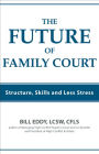 The Future of Family Court: Skills Structure and Less Stress