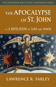 Title: The Apocalypse of St. John: A Revelation of Love and Power, Author: Lawrence R Farley