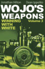 Wojo's Weapons: Winning With White