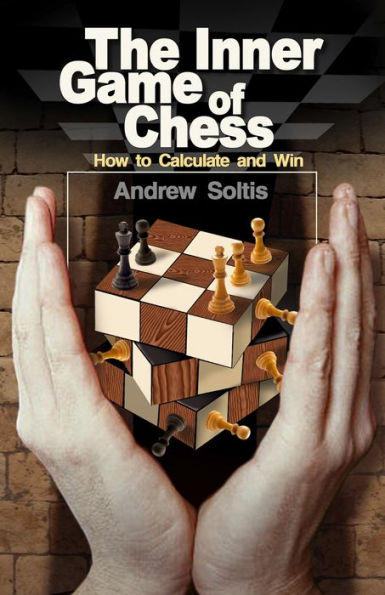 The Inner Game of Chess: How to Calculate and Win