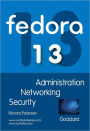 Fedora 13: Administration, Networking, and Security