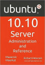 Ubuntu 10. 10 Server: Administration and Reference