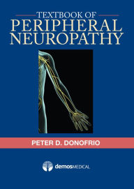 Title: Textbook of Peripheral Neuropathy / Edition 1, Author: Peter D. Donofrio MD