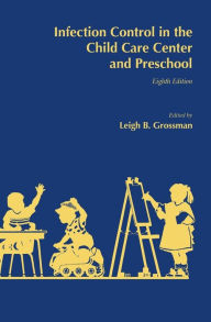 Title: Infection Control in the Child Care Center and Preschool, Author: Leigh B. Grossman MD
