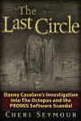 The Last Circle: Danny Casolaro's Investigation into the Octopus and the PROMIS Software Scandal