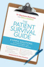 The Patient Survival Guide: 8 Simple Solutions to Prevent Hospital- and Healthcare-Associated Infections