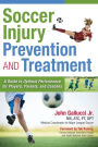 Soccer Injury Prevention and Treatment: A Guide to Optimal Performance for Players, Parents, and Coaches