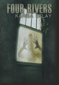 Title: Four Rivers, Author: Karisa Delay