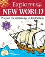 Explorers of the New World: Discover the Golden Age of Exploration with 22 Projects