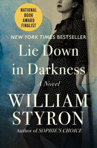 Title: Lie Down in Darkness, Author: William Styron