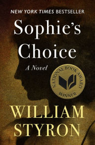 Title: Sophie's Choice, Author: William Styron