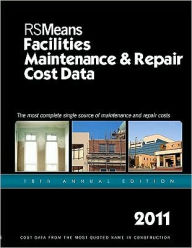 Title: 2011 Facilities Maintenance & Repair Construction Cost Data / Edition 18, Author: RSMeans Engineering Staff