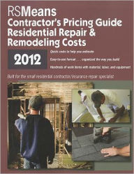 2012 Contractor's Pricing Guide: Residential Repair Remodeling