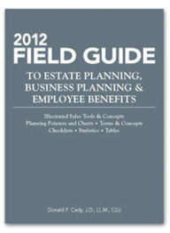 Title: 2012 Field Guide to Estate Planning Business Planning & Employee Benefits, Author: Donald Cady