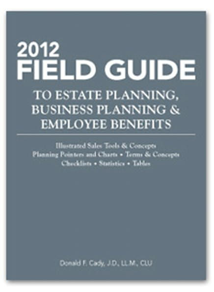 2012 Field Guide to Estate Planning Business Planning & Employee Benefits