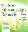 The New Fibromyalgia Remedy: Stop Your Pain Now with an Anti-Viral Drug Regimen