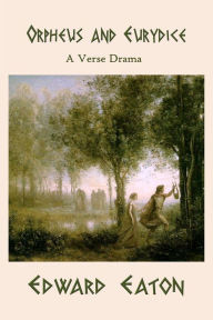 Title: Orpheus and Eurydice, Author: Edward Eaton