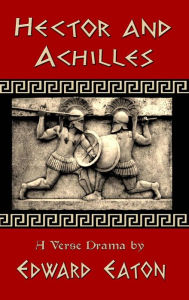 Title: Hector and Achilles, Author: Edward Eaton