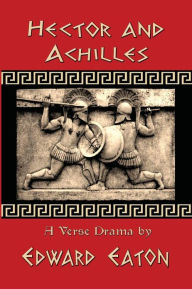 Title: Hector and Achilles, Author: Edward Eaton