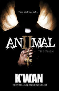 Title: Animal 2: The Omen, Author: K'wan