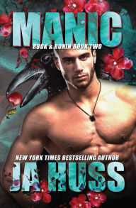 Title: Manic: Rook and Ronin Book Two, Author: J a Huss