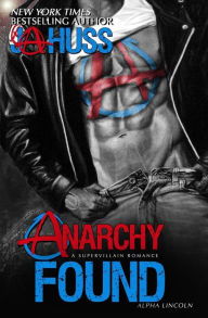 Title: Anarchy Found - Alpha Lincoln, Author: J a Huss