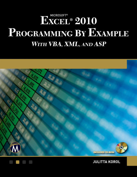 Microsoft® Excel® 2010 Programming By Example: with VBA, XML, and ASP