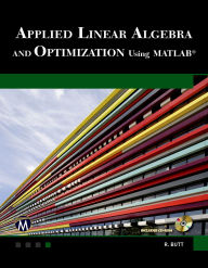 Title: Applied Linear Algebra and Optimization Using MATLAB, Author: Rizwan Butt