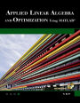 Applied Linear Algebra and Optimization Using MATLAB