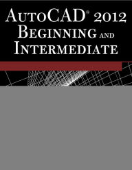 Title: AutoCAD® 2012 Beginning and Intermediate, Author: Munir Hamad