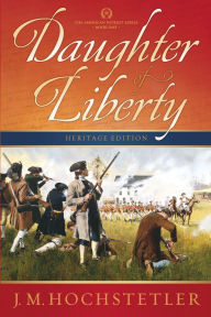 Title: Daughter of Liberty, Author: J M Hochstetler