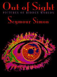 Out of Sight: Pictures of Hidden Worlds