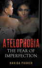 Atelophobia: The Fear of Imperfection