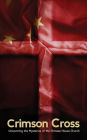 The Crimson Cross: Uncovering the Mysteries of the Chinese House Church