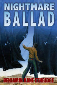 Title: Nightmare Ballad, Author: Benjamin Kane Ethridge