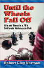 Until The Wheels Fall Off