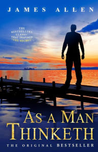 Title: As a Man Thinketh, Author: James Allen