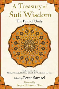 Title: A Treasury of Sufi Wisdom: The Path of Unity, Author: Peter Samsel