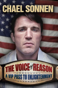 Title: Voice of Reason: A V.I.P. Pass to Enlightenment, Author: Chael Sonnen