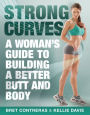 Strong Curves: A Woman's Guide to Building a Better Butt and Body