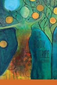 Title: The Body, A Tree, Author: Amy MacLennan