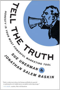 Title: Tell The Truth: Honesty Is Your Most Powerful Marketing Tool, Author: Sue Unerman