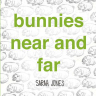 Title: Bunnies Near and Far, Author: Sarah Jones