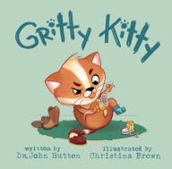 Title: Gritty Kitty, Author: John Hutton MD