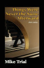 Things Were Never the Same Afterward